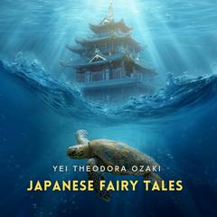 Japanese Fairy Tales Audibook, by Yei Theodora Ozaki