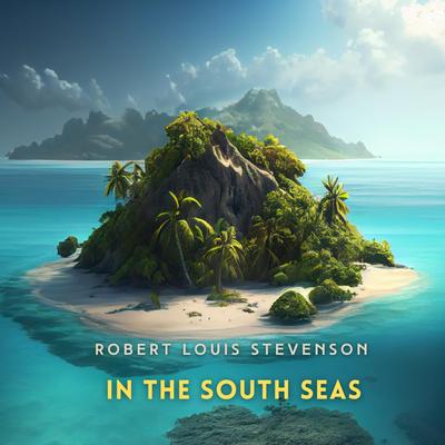 In the South Seas Audibook, by Robert Louis Stevenson