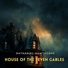 House of the Seven Gables Audibook, by Nathaniel Hawthorne