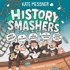 History Smashers Four-Audiobook Collection Audibook, by Kate Messner