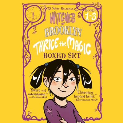 Witches of Brooklyn: Thrice the Magic (Books 1-3): Witches of Brooklyn, What the Hex?!, S'More Magic (A Graphic Novel Audio Collection) Audibook, by Sophie Escabasse