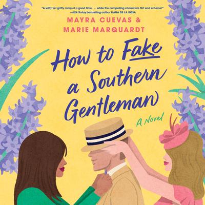 How to Fake a Southern Gentleman: A Novel Audibook, by Marie Marquardt