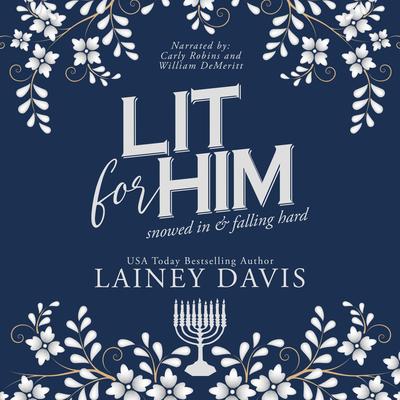 Lit for Him: Snowed in and Falling Hard Audibook, by Lainey Davis