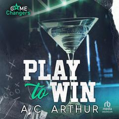 Play to Win Audibook, by A. C. Arthur