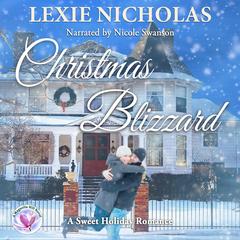 Christmas Blizzard: A Sweet Holiday Romance Audibook, by Lexie Nicholas