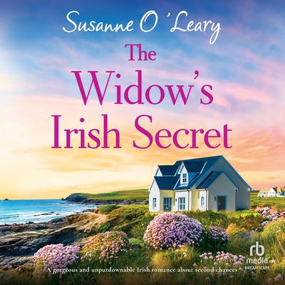 The Widow's Irish Secret: A gorgeous and unputdownable Irish romance about second chances Audibook, by Susanne O'Leary