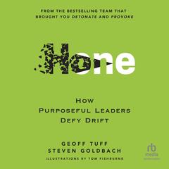 Hone: How Purposeful Leaders Defy Drift Audibook, by Geoff Tuff