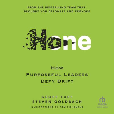 Hone: How Purposeful Leaders Defy Drift Audibook, by Geoff Tuff