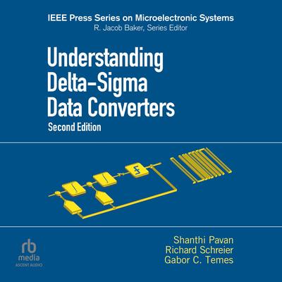 Understanding Delta-Sigma Data Converters  (2nd Edition) Audibook, by Gabor C. Temes