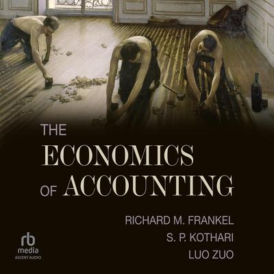 The Economics of Accounting Audibook, by Luo Zuo