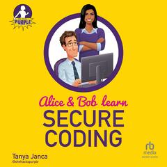 Alice and Bob Learn Secure Coding Audibook, by Tanya Janca