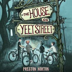 The House on Yeet Street Audibook, by Preston Norton