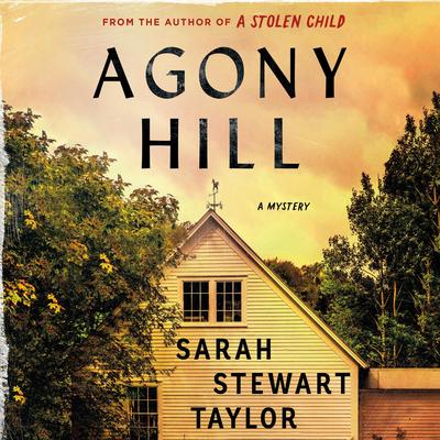 Agony Hill: A Mystery Audibook, by Sarah Stewart Taylor