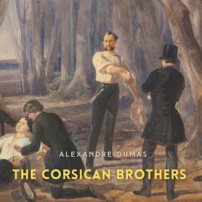 The Corsican Brothers Audibook, by Alexandre Dumas