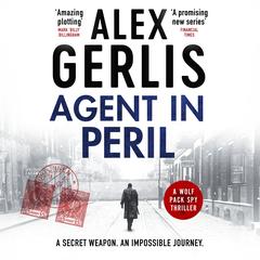 Agent in Peril Audibook, by Alex Gerlis