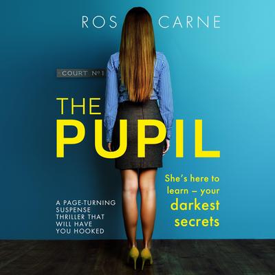 The Pupil: A page-turning suspense thriller that will have you hooked Audibook, by Ros Carne