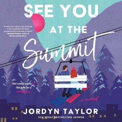 See You at the Summit: A Novel Audibook, by Jordyn Taylor