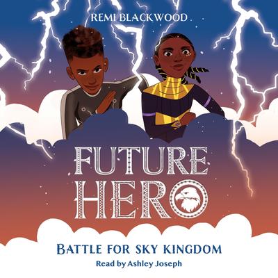 Battle for Sky Kingdom (Future Hero #4) Audibook, by Remi Blackwood