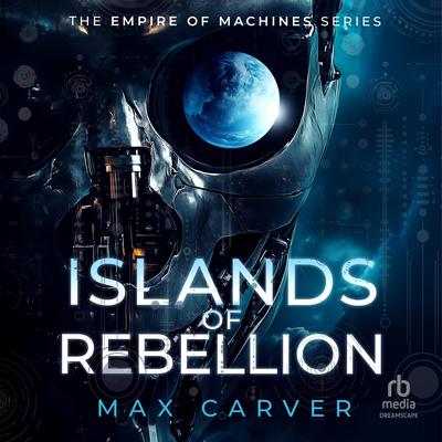 Islands of Rebellion Audibook, by Max Carver
