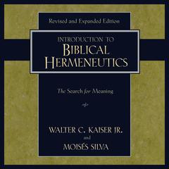 Introduction to Biblical Hermeneutics: The Search for Meaning Audibook, by Moisés Silva