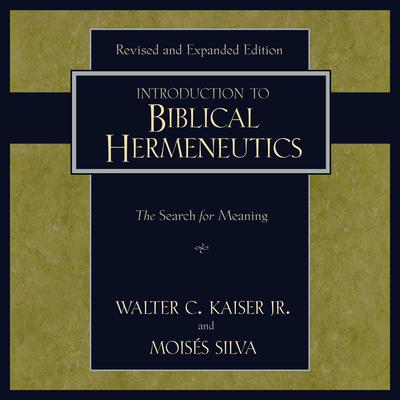 Introduction to Biblical Hermeneutics: The Search for Meaning Audibook, by Moisés Silva