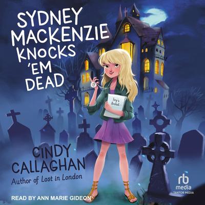 Sydney Mackenzie Knocks 'Em Dead Audibook, by Cindy Callaghan