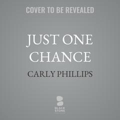 Just One Chance Audibook, by Carly Phillips