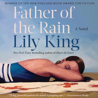 Father of the Rain: A Novel Audibook, by King, Lily