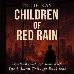 Children of Red Rain: The V Land Trilogy: Book One Audibook, by Ollie Kay