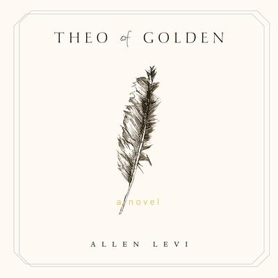 Theo of Golden: A Novel Audibook, by Allen Levi