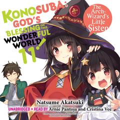 Konosuba: God's Blessing on This Wonderful World!, Vol. 11: The Arch-Wizard’s Little Sister Audibook, by Natsume Akatsuki