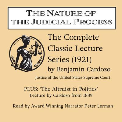 The Nature of the Judicial Process Audibook, by Benjamin N. Cardozo