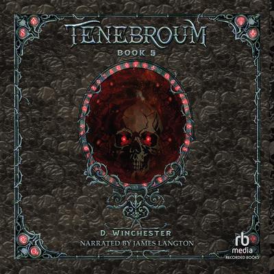 Tenebroum 5 Audibook, by D. Winchester