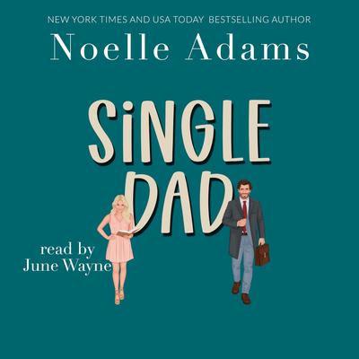 Single Dad Audibook, by Noelle Adams