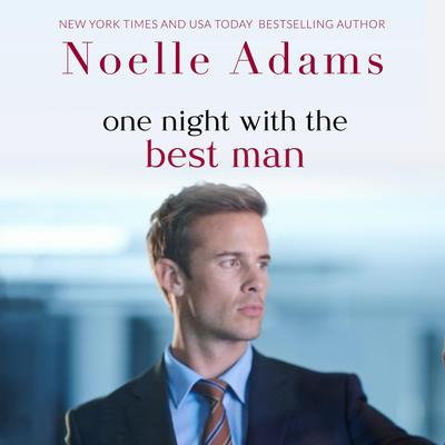 One Night with The Best Man Audibook, by Noelle Adams
