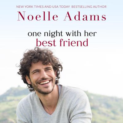 One Night with her Best Friend Audibook, by Noelle Adams