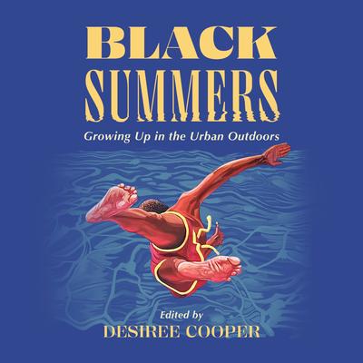 Black Summers: Growing Up in the Urban Outdoors Audibook, by various authors