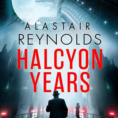 Halcyon Years Audibook, by Alastair Reynolds