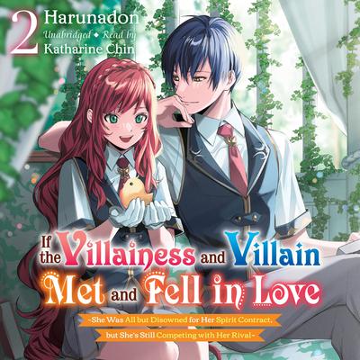 If the Villainess and Villain Met and Fell in Love, Vol. 2 Audibook, by Harunadon 