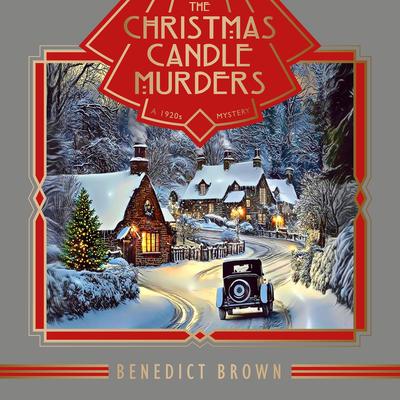 The Christmas Candle Murders: A 1920s Christmas Mystery Audibook, by Benedict Brown