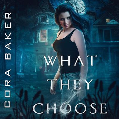 What They Choose Audibook, by Cora  Baker