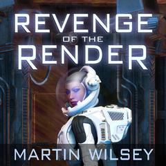 Revenge of the Render Audibook, by Martin Wilsey