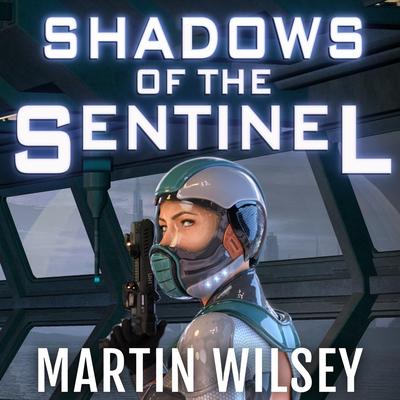 Shadows of the Sentinel Audibook, by Martin Wilsey
