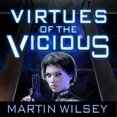 Virtues of the Vicious Audibook, by Martin Wilsey