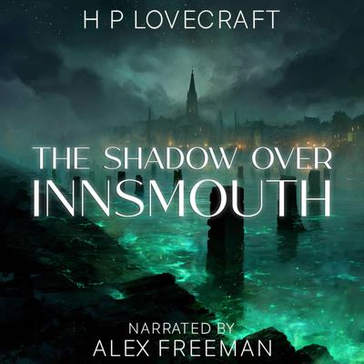Shadow Over Innsmouth Audibook, by H. P. Lovecraft