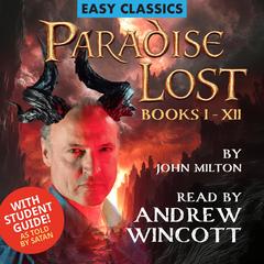 Paradise Lost: Books I-XII and Student Guide (As Told by Satan) Audibook, by John Milton