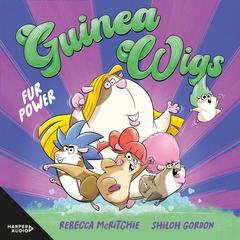 Fur Power! (Guinea Wigs, #1) Audibook, by Rebecca McRitchie