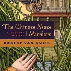 The Chinese Maze Murders: A Judge Dee Mystery Audibook, by Robert van Gulik