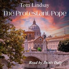 The Protestant Pope Audibook, by Tom Lindsay