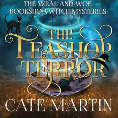 The Teashop Terror: A Weal and Woe Bookshop Witch Mystery Audibook, by Kate MacLeod